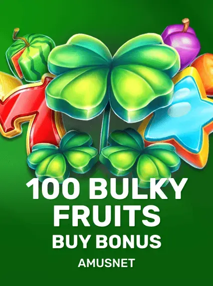 100 Bulky Fruits Buy Bonus